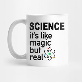 science it is like magic but real Mug